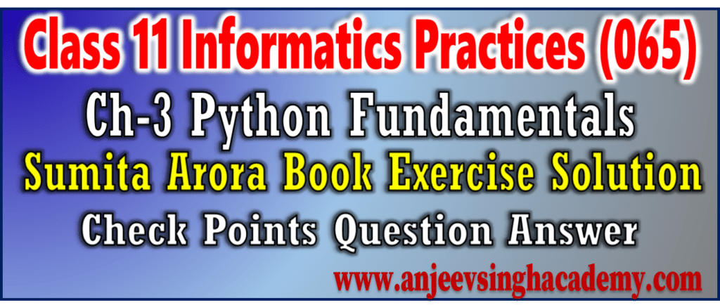 Class 11 Chapter 3 Python Fundamentals Sumita Arora check point question answer