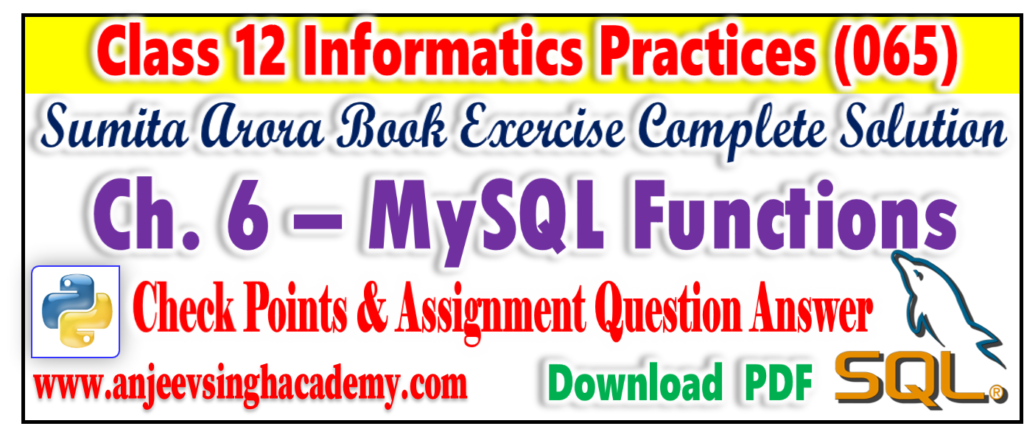 Class 12 Informatics Practices Chapter 6 MySQL Functions Question Answer