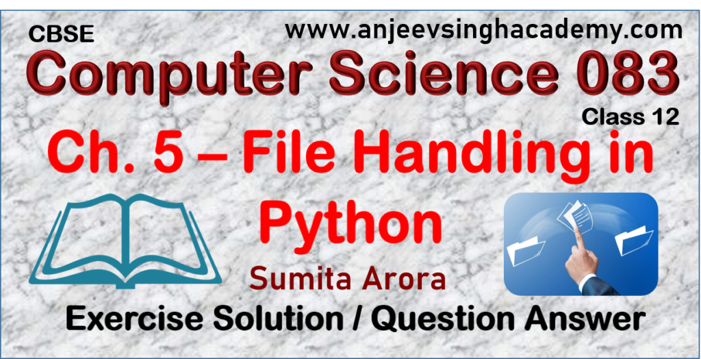 Class 12 Computer Sceince chapter 5 File handling question answer