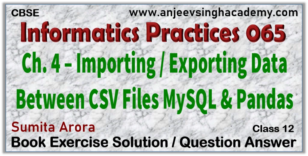 Class 12 Informatics practices chapter 4 exporting and importing data between dataframe csv mysql and pandas