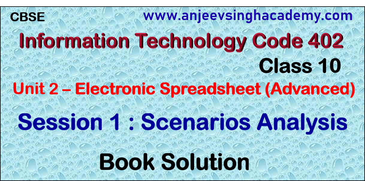 class-10-it-code-402-electronic-spreadsheet-session-1-scenarios-analysis-book-solution