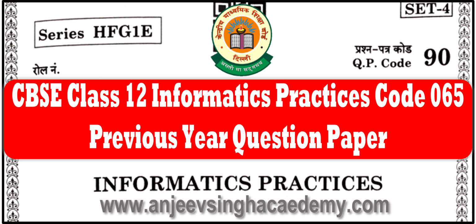 CBSE Class 12 Informatics Practices Code 065 Previous Year Question ...