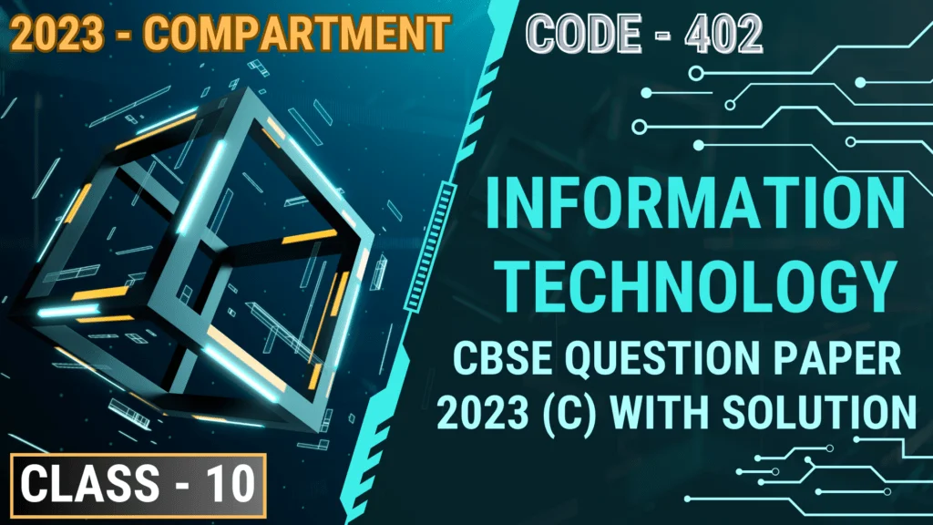 CBSE Class 10 Information Technology Question Paper 2023 Compartment with Answer Key, Download Now!